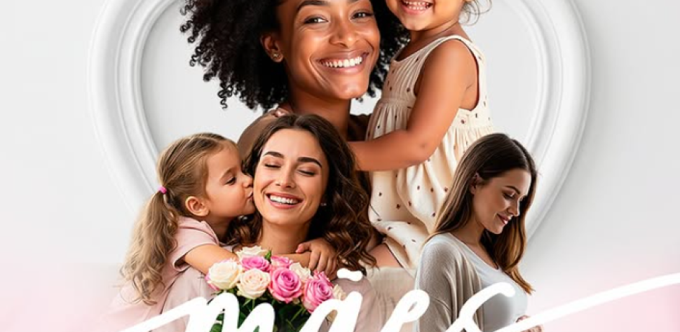 COMEMORAÇÃO DO DIA DAS MÃES