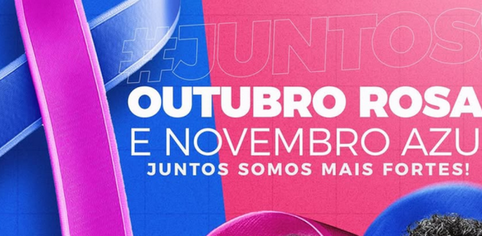 OUTUBRO ROSA E NOVEMBRO AZUL.