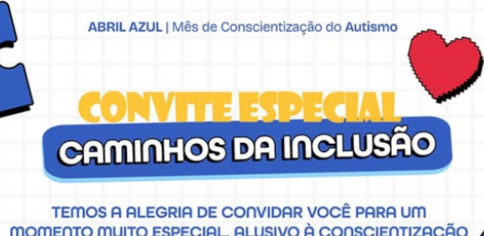 CONVITE ESPECIAL – CAMINHOS DA INCLUSÃO