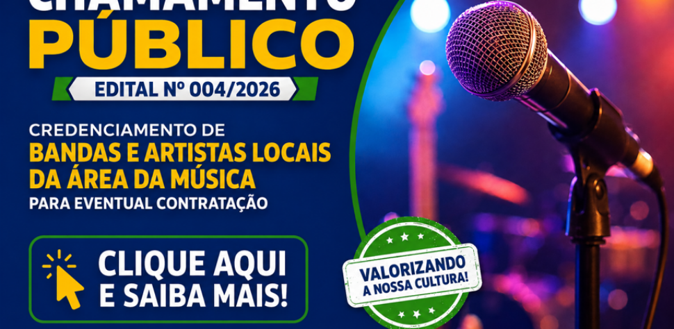 CREDENCIAMENTO DE BANDAS E ARTISTAS LOCAIS DA ÁREA DA MÚSICA PARA EVENTUAL CONTRATAÇÃO